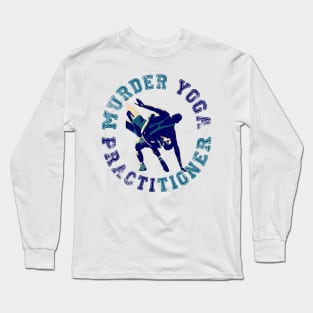 Murder Yoga Practitioner Long Sleeve T-Shirt